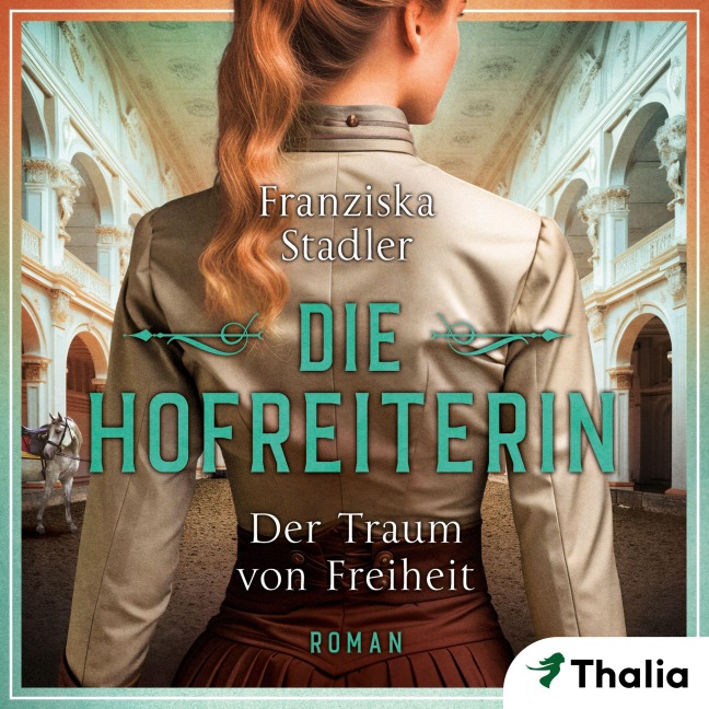 Die Hofreiterin - Der Traum von Freiheit - Franziska Stadler
