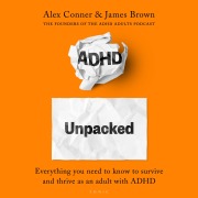 Cover-Bild zum Titel 'ADHD Unpacked' von 'James Brown, Alex Conner'