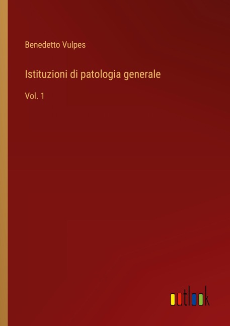 Istituzioni di patologia generale - Benedetto Vulpes