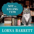 Not the Killing Type Lib/E - Lorna Barrett