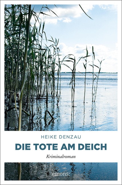 Die Tote am Deich - Heike Denzau