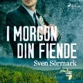 Cover-Bild zum Titel 'I morgon din fiende' von 'Sven Sörmark'