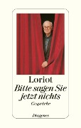 Cover-Bild zum Titel 'Bitte sagen Sie jetzt nichts ...' von 'Loriot'