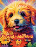 Cuccioli adorabili - Libro da colorare per bambini - Scene creative e divertenti di cani sorridenti - Kidsfun Editions