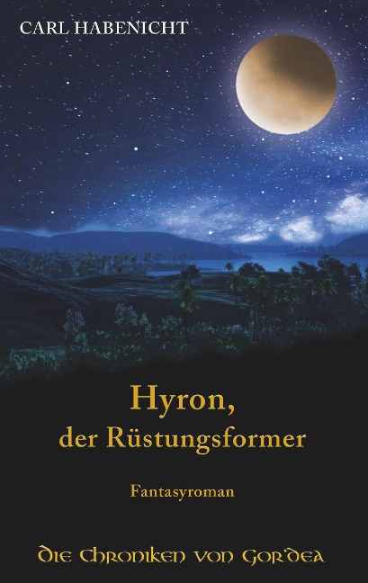 Hyron, der Rüstungsformer - Carl Habenicht