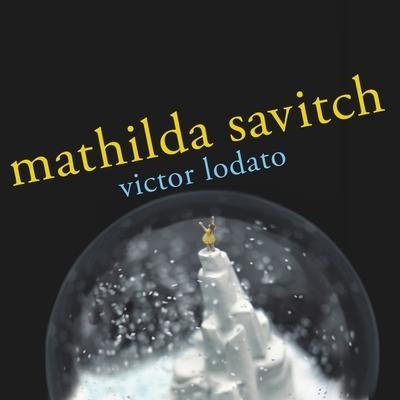Mathilda Savitch - Victor Lodato