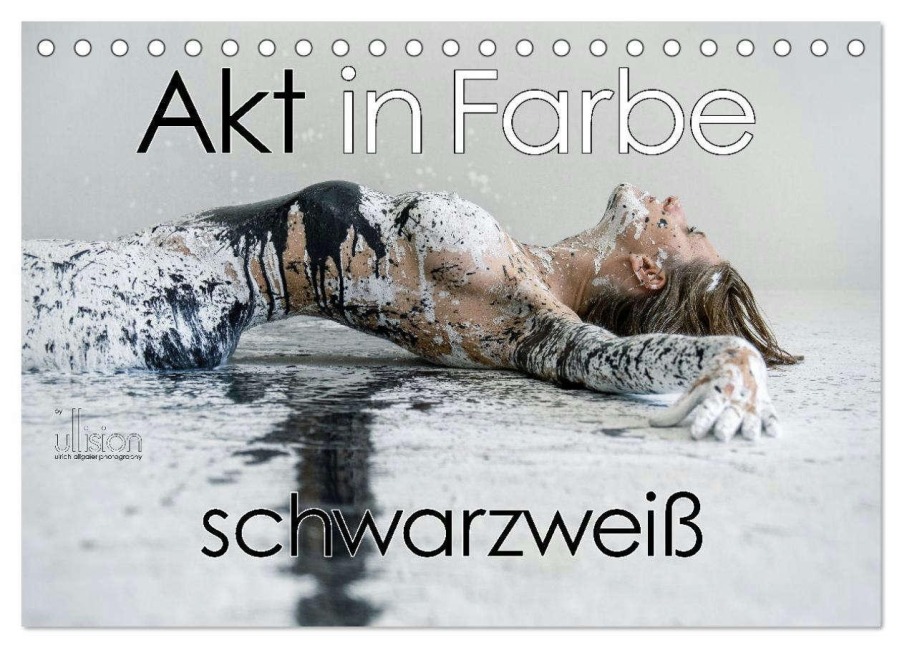 Akt in Farbe - schwarzweiß (Tischkalender 2026 DIN A5 quer), CALVENDO Monatskalender - Ulrich Allgaier - ullision