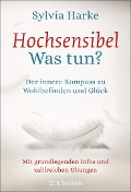 Hochsensibel - Was tun? - Sylvia Harke