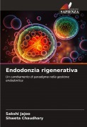 Cover-Bild zum Titel 'Endodonzia rigenerativa' von 'Sakshi Jajoo, Shweta Chaudhary'