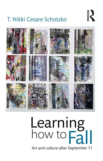 Learning How to Fall - T Nikki Cesare Schotzko
