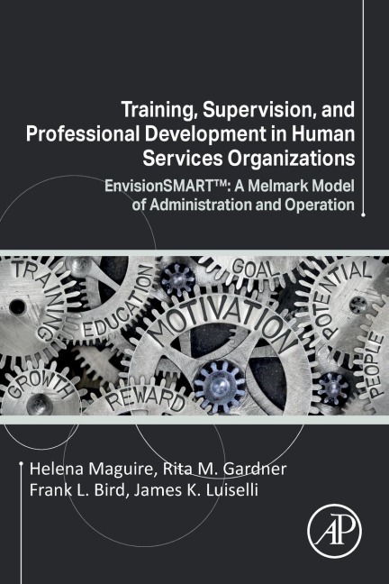 Training, Supervision, and Professional Development in Human Services Organizations - Frank L. Bird, Helena Maguire, James K. Luiselli, Rita M. Gardner