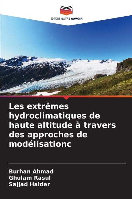 Les extrêmes hydroclimatiques de haute altitude à travers des approches de modélisation¿ - Burhan Ahmad, Ghulam Rasul, Sajjad Haider