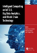 Cover-Bild zum Titel 'Intelligent Computing on IoT 2.0, Big Data Analytics, and Block Chain Technology' von ''