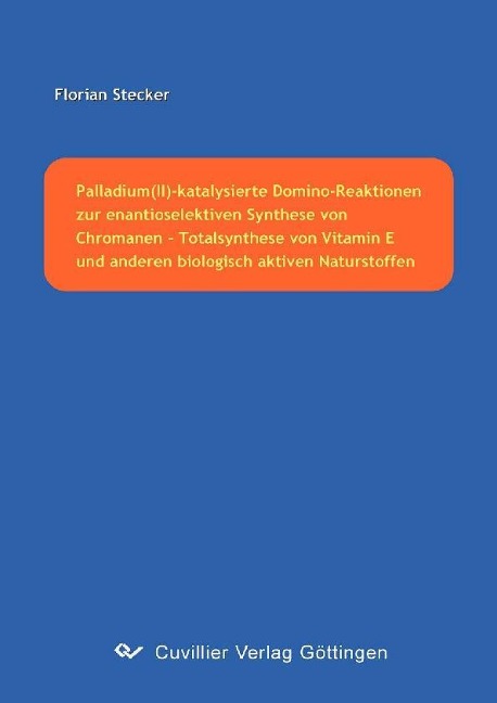 Palladium(II)-katalysierte Domino-Reaktionen zur enantioselektiven Synthese von Chromanen – Totalsynthese von Vitamin E und anderen biologisch aktiven Naturstoffen - 