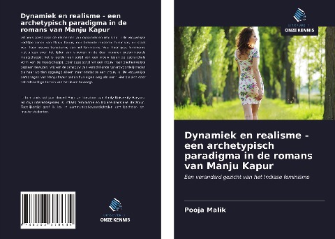 Dynamiek en realisme - een archetypisch paradigma in de romans van Manju Kapur - Pooja Malik