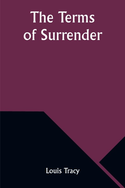 The Terms of Surrender - Louis Tracy