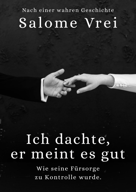 Ich dachte, er meint es gut - Salome Vrei