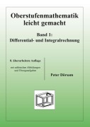Cover-Bild zum Titel 'Oberstufenmathematik leicht gemacht / Differential- und Integralrechnung 1' von 'Peter Dörsam'