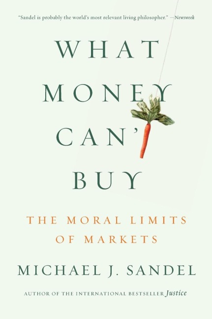 What Money Can't Buy - Michael J. Sandel
