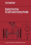 Cover-Bild zum Titel 'Elektrische Kraftwerkstechnik' von 'H. Schaefer'