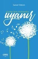 Cicekler Sarki Söylemezken Uyanir - Samet Yildirim