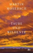 Cover-Bild zum Titel 'Taube und Wildente' von 'Martin Mosebach'