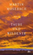 Cover-Bild zum Titel 'Taube und Wildente' von 'Martin Mosebach'
