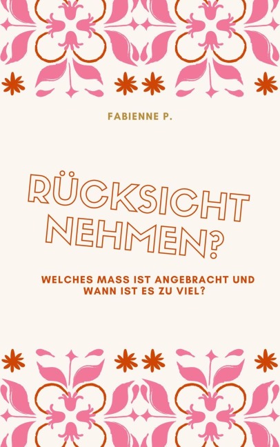 Rücksicht nehmen ? - Fabienne P.