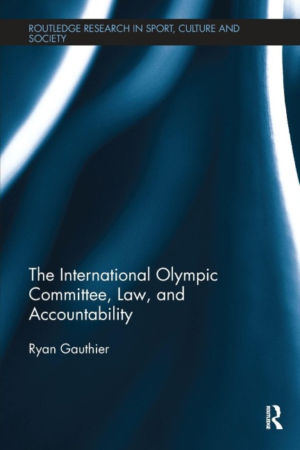 The International Olympic Committee, Law, and Accountability - Ryan Gauthier