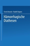 Cover-Bild zum Titel 'Hämorrhagische Diathesen' von 'Erwin Deutsch, Rudolf Jürgens'