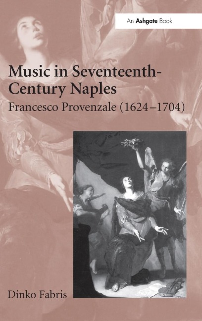 Music in Seventeenth-Century Naples - Dinko Fabris