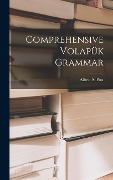 Cover-Bild zum Titel 'Comprehensive Volapük Grammar' von 'Alfred A Post'