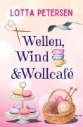 Cover-Bild zum Titel 'Wellen, Wind & Wollcafé' von 'Lotta Petersen'