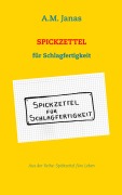 Cover-Bild zum Titel 'Spickzettel für Schlagfertigkeit' von 'A. M. Janas'