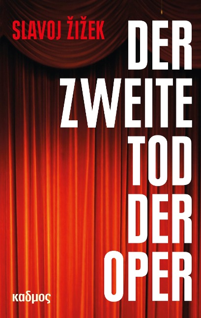 Der zweite Tod der Oper - Slavoj Zizek