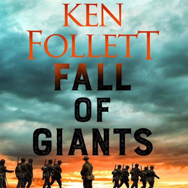 Fall of Giants - Ken Follett