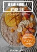 Cover-Bild zum Titel 'Vegan Protein Overnight' von 'Julie van Nieuwenhuyse'