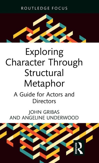 Exploring Character Through Structural Metaphor - John Gribas, Angeline Underwood