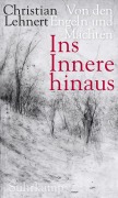 Cover-Bild zum Titel 'Ins Innere hinaus' von 'Christian Lehnert'