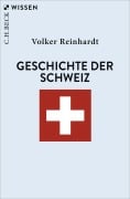 Cover-Bild zum Titel 'Geschichte der Schweiz' von 'Volker Reinhardt'