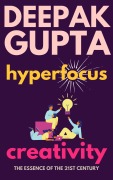 Cover-Bild zum Titel 'Hyperfocus Creativity (30 Minutes Read, #20)' von 'Deepak Gupta'