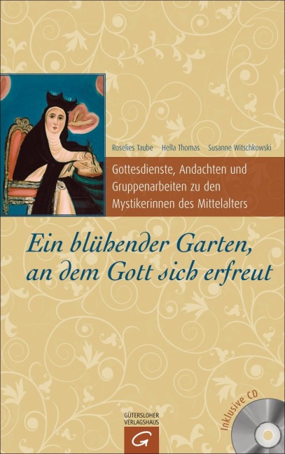 Ein blühender Garten, an dem Gott sich erfreut - Roselies Taube, Hella Thomas, Susanne Witschkowski