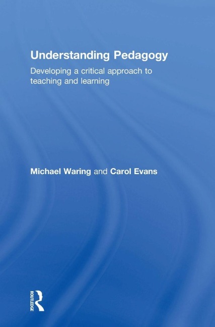 Understanding Pedagogy - Michael Waring, Carol Evans