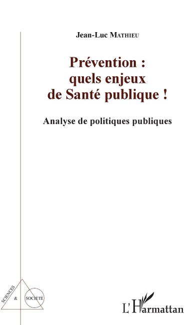 Prévention : quels enjeux de Santé publique ! - Jean-Luc Mathieu