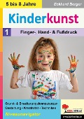 Kinderkunst / Band 1: Finger-, Hand- & Fußdruck - Eckhard Berger