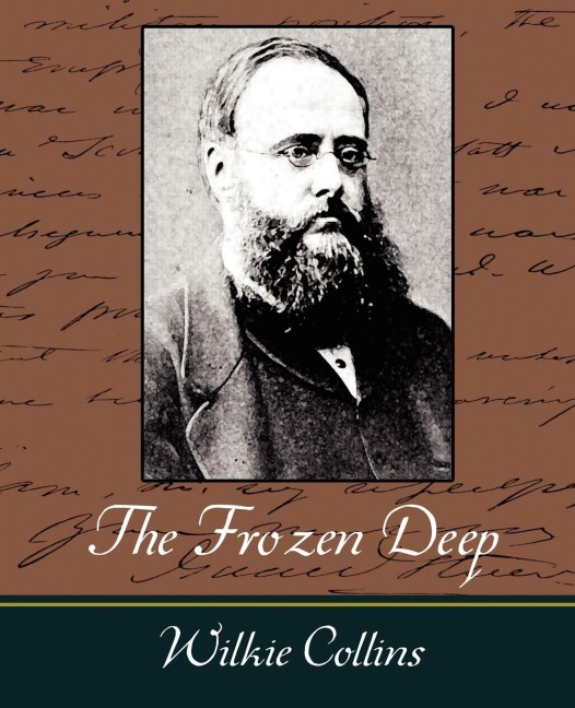 The Frozen Deep - Wilkie Collins, Wilkie Collins