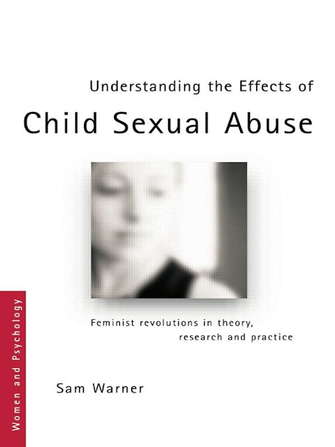 Understanding the Effects of Child Sexual Abuse - Sam Warner