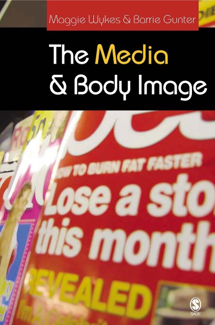 The Media and Body Image - Maggie Wykes, Barrie Gunter