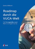 Cover-Bild zum Titel 'Roadmap durch die VUCA-Welt' von 'Dennis Willkomm'