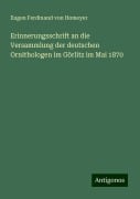 Erinnerungsschrift an die Versammlung der deutschen Ornithologen im Görlitz im Mai 1870 - Eugen Ferdinand Von Homeyer